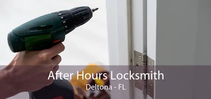 After Hours Locksmith Deltona - FL