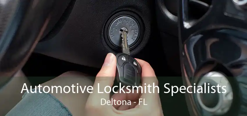 Automotive Locksmith Specialists Deltona - FL