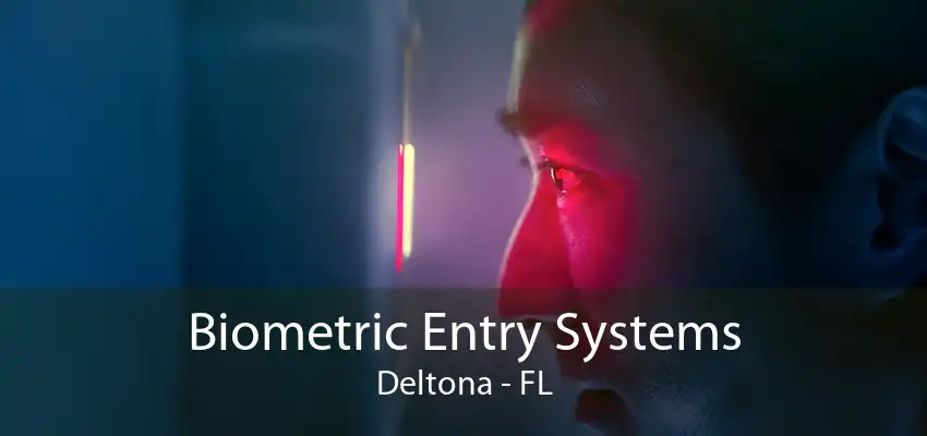 Biometric Entry Systems Deltona - FL