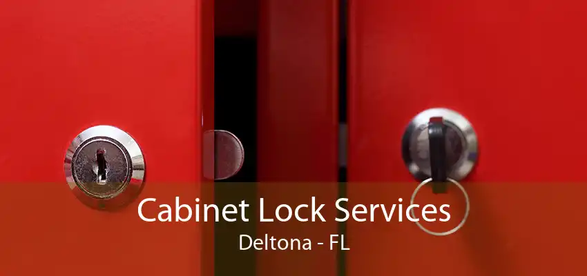 Cabinet Lock Services Deltona - FL