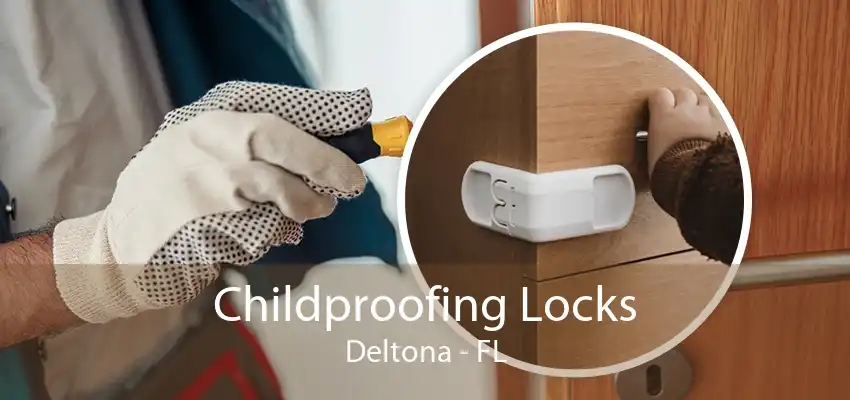 Childproofing Locks Deltona - FL