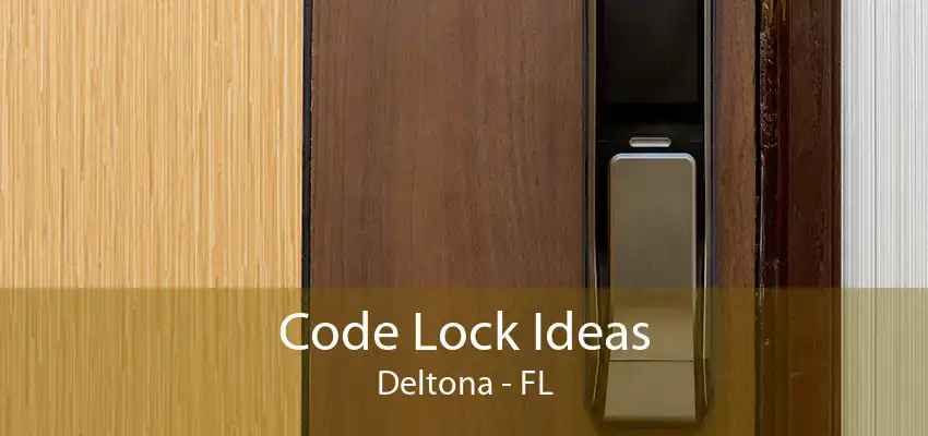 Code Lock Ideas Deltona - FL