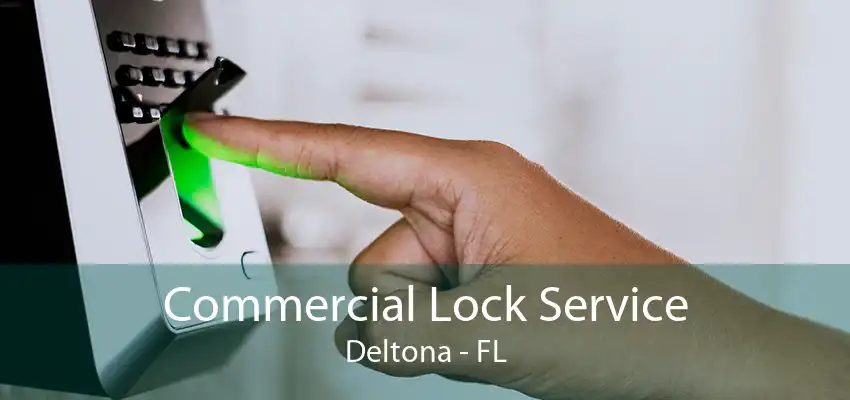 Commercial Lock Service Deltona - FL