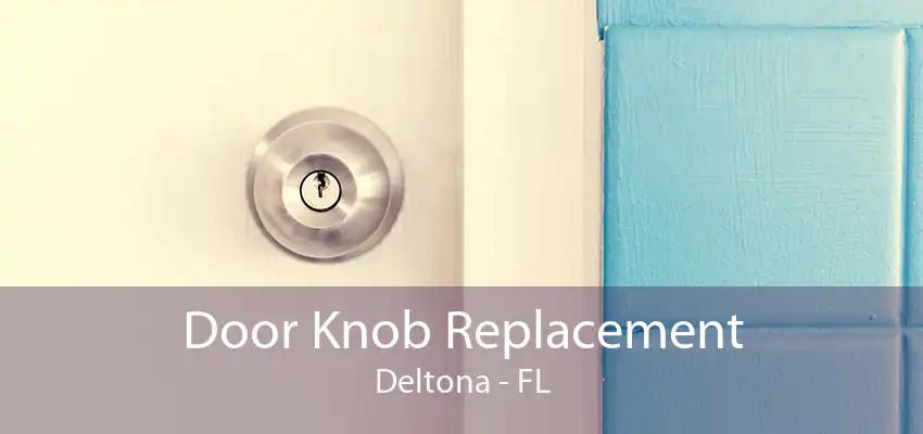 Door Knob Replacement Deltona - FL