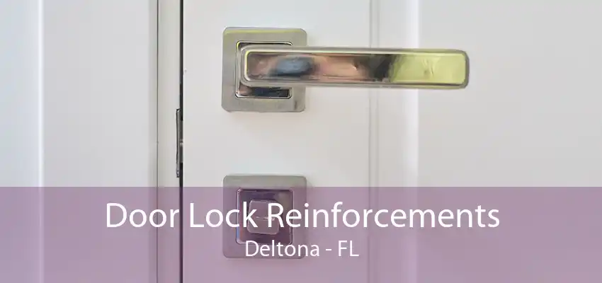 Door Lock Reinforcements Deltona - FL