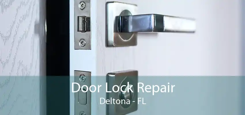 Door Lock Repair Deltona - FL