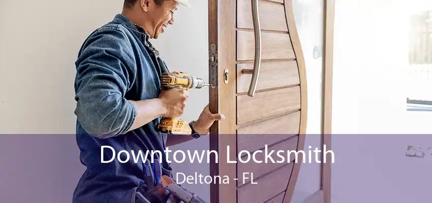 Downtown Locksmith Deltona - FL