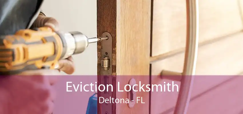 Eviction Locksmith Deltona - FL