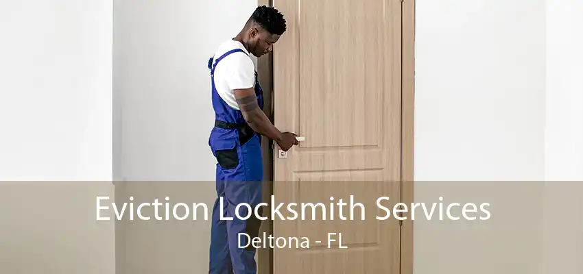 Eviction Locksmith Services Deltona - FL