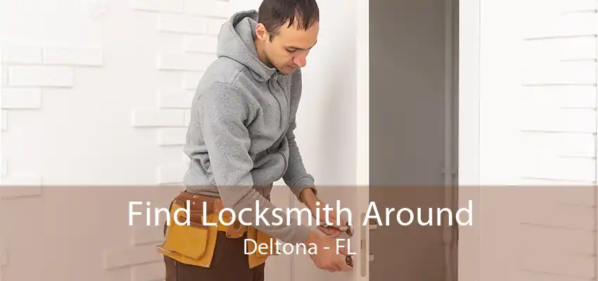 Find Locksmith Around Deltona - FL