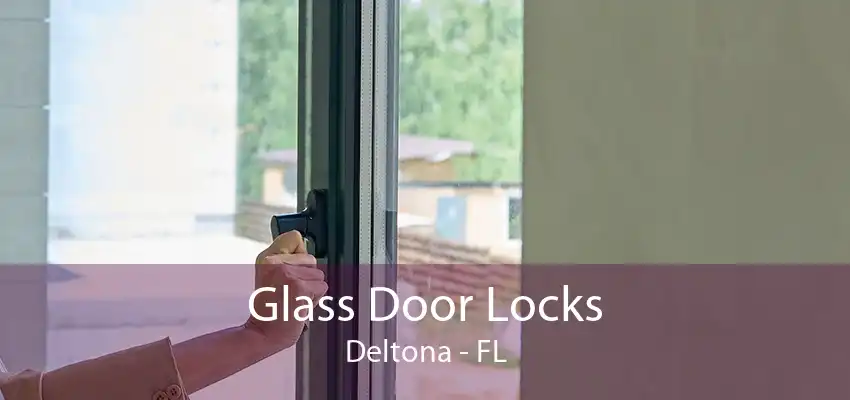 Glass Door Locks Deltona - FL