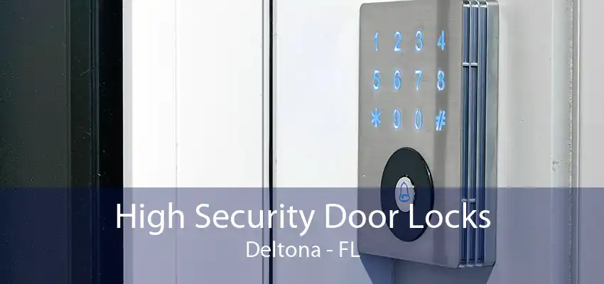 High Security Door Locks Deltona - FL