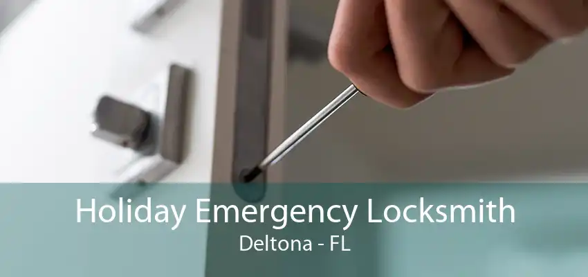 Holiday Emergency Locksmith Deltona - FL