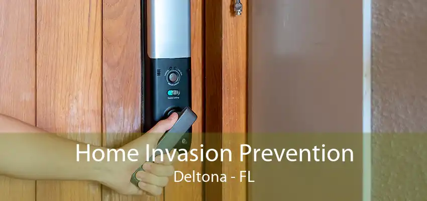 Home Invasion Prevention Deltona - FL