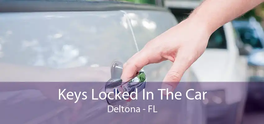 Keys Locked In The Car Deltona - FL