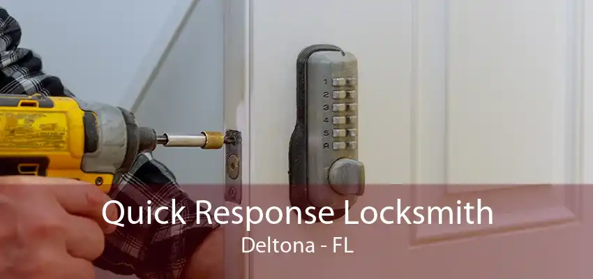 Quick Response Locksmith Deltona - FL