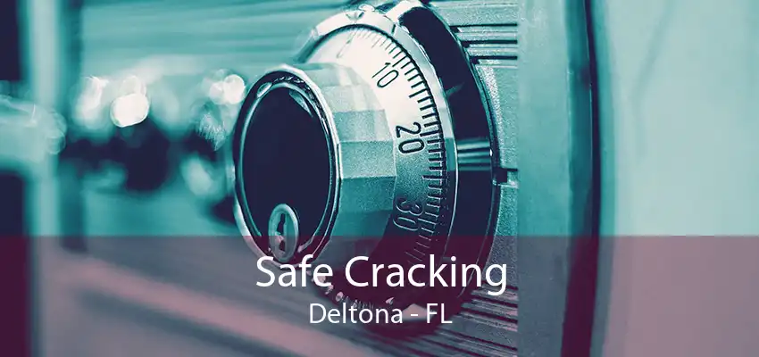 Safe Cracking Deltona - FL