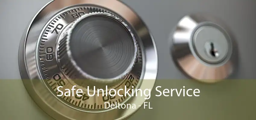 Safe Unlocking Service Deltona - FL