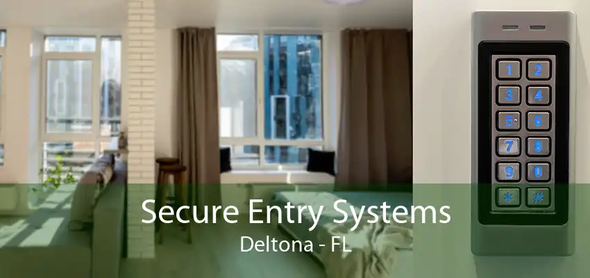 Secure Entry Systems Deltona - FL